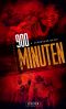 [900 Meilen 02] • 900 Minuten · Zombie-Thriller · die Fortsetzung des Endzeit-Bestsellers